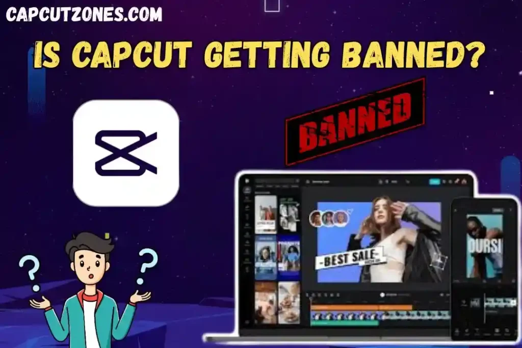 Is CapCut getting banned
