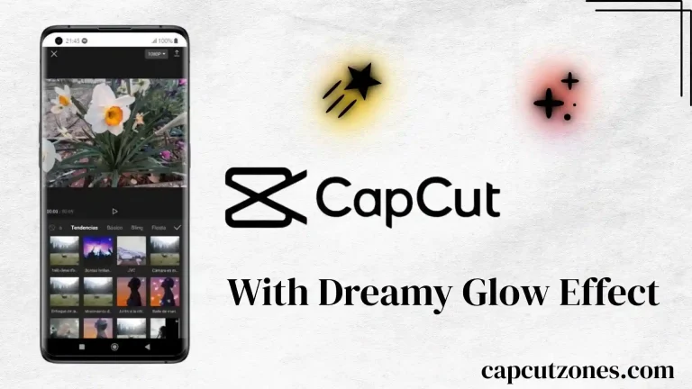 CapCut Mod Apk with Dreamy Glow Effect